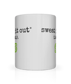 Sweat it Out Mug